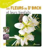 Couverture du livre « Les fleurs du Dr Bach et leurs bienfaits » de Nathalie Semenuik aux éditions Artemis