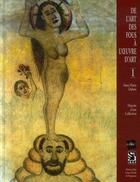 Couverture du livre « De l'art des fous à l'oeuvre d'art t.1 » de Anne-Marie Dubois aux éditions Edite