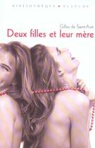 Couverture du livre « Deux filles et leur mere » de Saint-Avit Gilles aux éditions Blanche