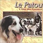 Couverture du livre « Le patou ; l'âme des Pyrénées » de Pascal Cazottes aux éditions Clc