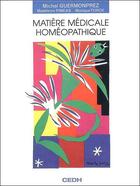 Couverture du livre « Matière médicale homéopathique » de Michel Guermonprez aux éditions Boiron