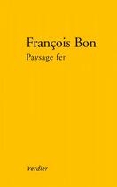 Couverture du livre « Paysage fer » de Francois Bon aux éditions Verdier