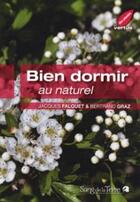 Couverture du livre « Bien dormir au naturel » de Jacques Falquet & Be aux éditions Sang De La Terre