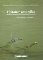 Couverture du livre « Histoires Naturelles : Quand La Nature Vous Parle... » de Echevinat De L'Envir aux éditions Editions Namuroises