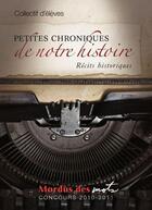 Couverture du livre « Petites chroniques de notre histoire » de Collectif D?Elèves aux éditions David