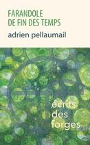 Couverture du livre « Farandole de fin des temps » de Adrien Pellaumail aux éditions Ecrits Des Forges