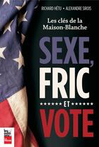 Couverture du livre « Les Cles De La Maison-Blanche : Sexe, Fric Et Vote » de Richard Hetu aux éditions La Presse