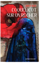 Couverture du livre « Coquelicot sur un rocher » de Resch Aurelie aux éditions Bouton D'or Acadie