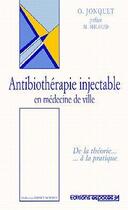 Couverture du livre « Antibiothérapie injectable en médecine de ville » de O. Jonquet aux éditions Espaces 34