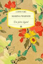 Couverture du livre « Un père égaré » de Marina Warner aux éditions Serpent A Plumes
