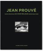 Couverture du livre « Jean prouve maison demontable les jours meilleurs 1956 » de  aux éditions Patrick Seguin