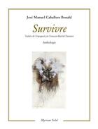Couverture du livre « Survivre ; anthologie » de Jose Manuel Caballero Bonald aux éditions Myriam Solal