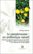 Couverture du livre « Le pamplemousse ; un antibiotique naturel » de Jens Meyer-Wegener aux éditions Du Gange