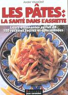 Couverture du livre « Les Pates ; La Sante Dans L'Assiette » de Valmont aux éditions Curutchet