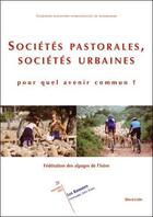 Couverture du livre « Sociétés pastorales, sociétés urbaines ; pour quel avenir commun ? » de  aux éditions La Cardere