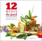 Couverture du livre « 12 menus du Gard » de Jerome Nutile aux éditions Altal