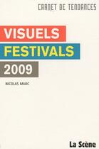 Couverture du livre « Visuels festivals 2009 » de Marc Nicolas aux éditions Millenaire