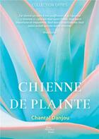 Couverture du livre « Chienne de plainte » de Chantal Danjou aux éditions The Menthol House