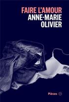 Couverture du livre « Faire l'amour » de Anne-Marie Olivier aux éditions Atelier 10