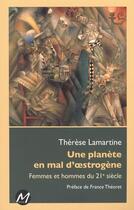 Couverture du livre « Une planète en mal d'oestrogène » de Therese Lamartine aux éditions M-editeur