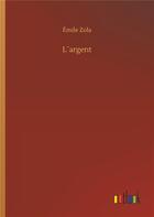 Couverture du livre « L argent » de Émile Zola aux éditions Timokrates