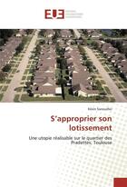 Couverture du livre « S'approprier son lotissement » de Sanouiller Kevin aux éditions Editions Universitaires Europeennes