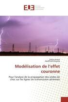 Couverture du livre « Modelisation de l'effet couronne - pour l'analyse de la propagation des ondes de choc sur les lignes » de Anane/Bayady aux éditions Editions Universitaires Europeennes