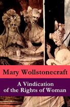 Couverture du livre « A Vindication of the Rights of Woman (a feminist literature classic) » de Mary Wollstonecraft aux éditions E-artnow