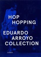 Couverture du livre « Arroyo, eduardo hop hopping » de Eduardo Arroyo aux éditions La Fabrica