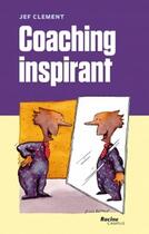 Couverture du livre « Coaching inspirant ; le coaching n'est pas une forme 