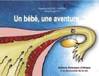 Couverture du livre « Un bébé, une aventure » de Herve Alladaye et Augustine Didagbe Lokonon aux éditions Ruisseaux D'afrique Editions