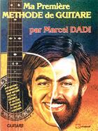 Couverture du livre « Ma premiere méthode de guitare » de Marcel Dadi aux éditions Carisch Musicom