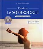 Couverture du livre « S'initier à la sophrologie » de Patrick-Andre Chene aux éditions Ellebore