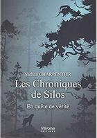 Couverture du livre « Les chroniques de silos ; en quête de vérité » de Nathan Charpentier aux éditions Verone