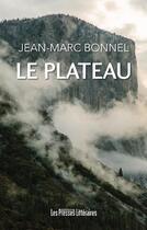 Couverture du livre « Le plateau » de Jean-Marc Bonnel aux éditions Presses Litteraires