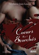 Couverture du livre « Coeurs écorchés » de Stephanie Jean-Louis aux éditions Evidence Editions