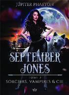 Couverture du livre « September Jones t.2 : sorciers, vampires et cie » de Jupiter Phaeton aux éditions Bookelis