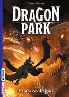 Couverture du livre « Dragon Park Tome 3 : l'antre des dragons » de Thomas Verdois aux éditions Bayard Jeunesse