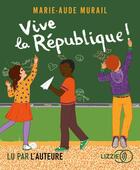 Couverture du livre « Vive la republique ! » de Marie-Aude Murail aux éditions Lizzie