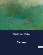 Couverture du livre « Versos » de Bulhão Pato aux éditions Culturea