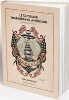 Couverture du livre « Le tatouage traditionnel américain -=: une pratique de marins » de Bay Alexandra aux éditions Cellophane
