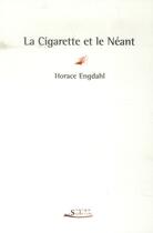 Couverture du livre « La cigarette et le néant » de Horace Engdahl aux éditions Serge Safran