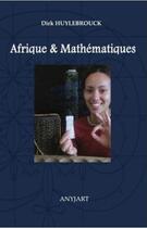 Couverture du livre « Afrique & mathématiques » de Huylebrouck Dirk aux éditions Anyjart