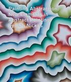 Couverture du livre « Painting abstraction » de Bob Nickas aux éditions Phaidon Press