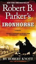 Couverture du livre « Robert B. Parker's Ironhorse » de Knott Robert aux éditions Penguin Group Us