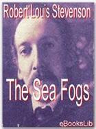 Couverture du livre « The Sea Fogs » de Robert Louis Stevenson aux éditions Ebookslib