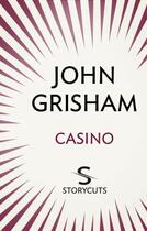 Couverture du livre « Casino (Storycuts) » de John Grisham aux éditions Random House Digital