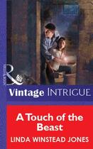 Couverture du livre « A Touch of the Beast (Mills & Boon Vintage Intrigue) » de Linda Winstead Jones aux éditions Mills & Boon Series