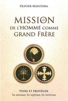 Couverture du livre « Mission de l'homme comme grand frère » de Olivier Manitara aux éditions Essenia