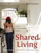 Couverture du livre « Shared living interior design for rented and shared spaces » de Hutchinson Emily aux éditions Thames & Hudson